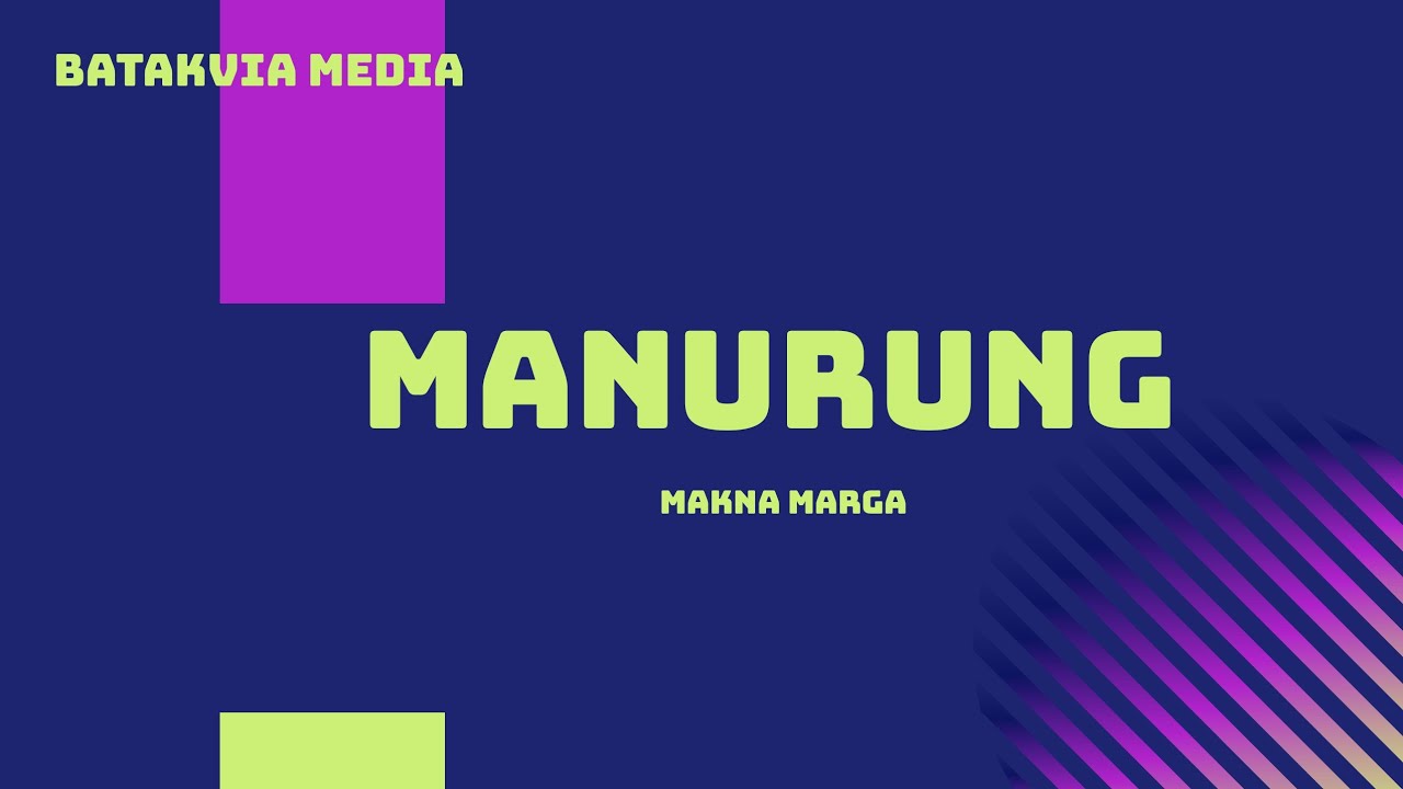 Makna Marga Episode Manurung