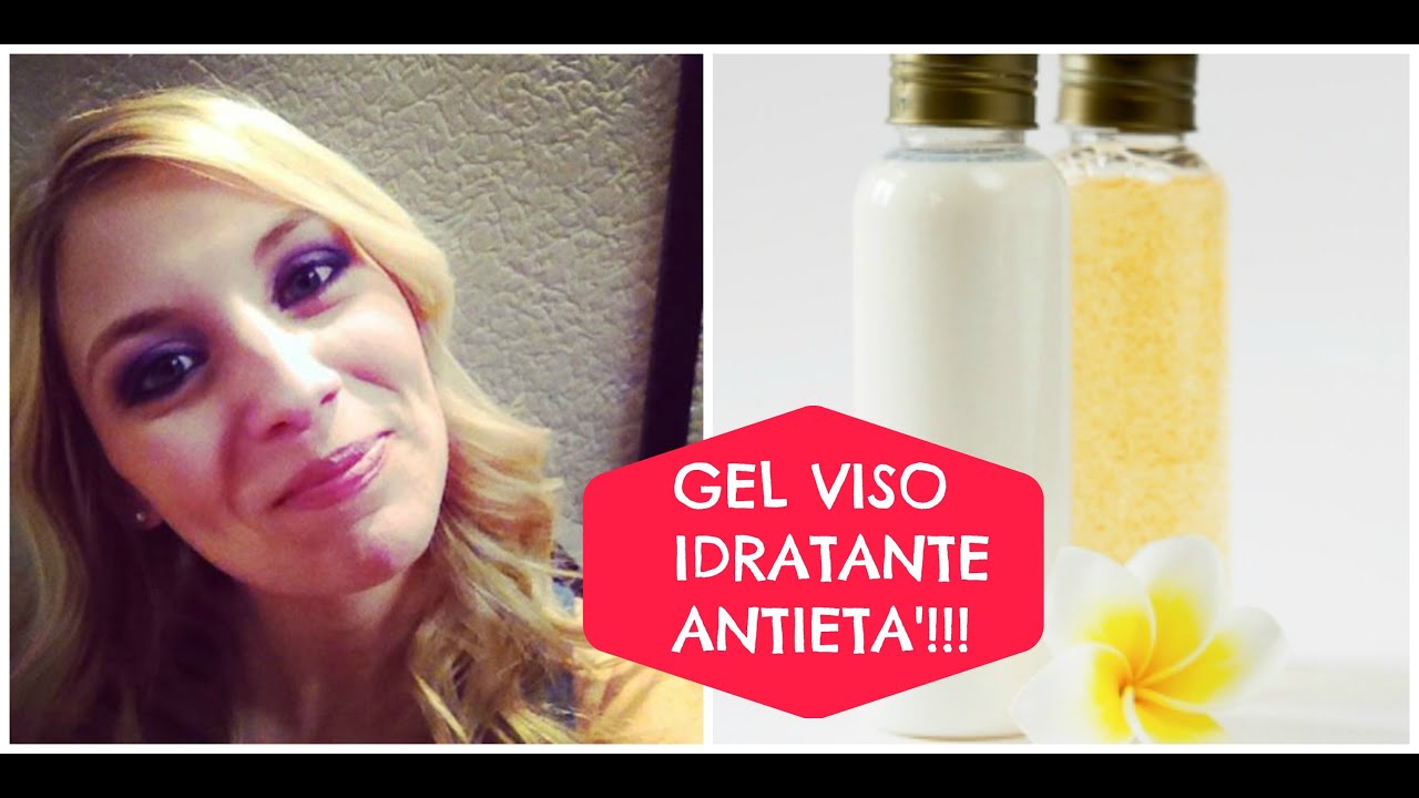 GEL VISO IDRATANTE, ANTIETA' e FRESCO! (facile)