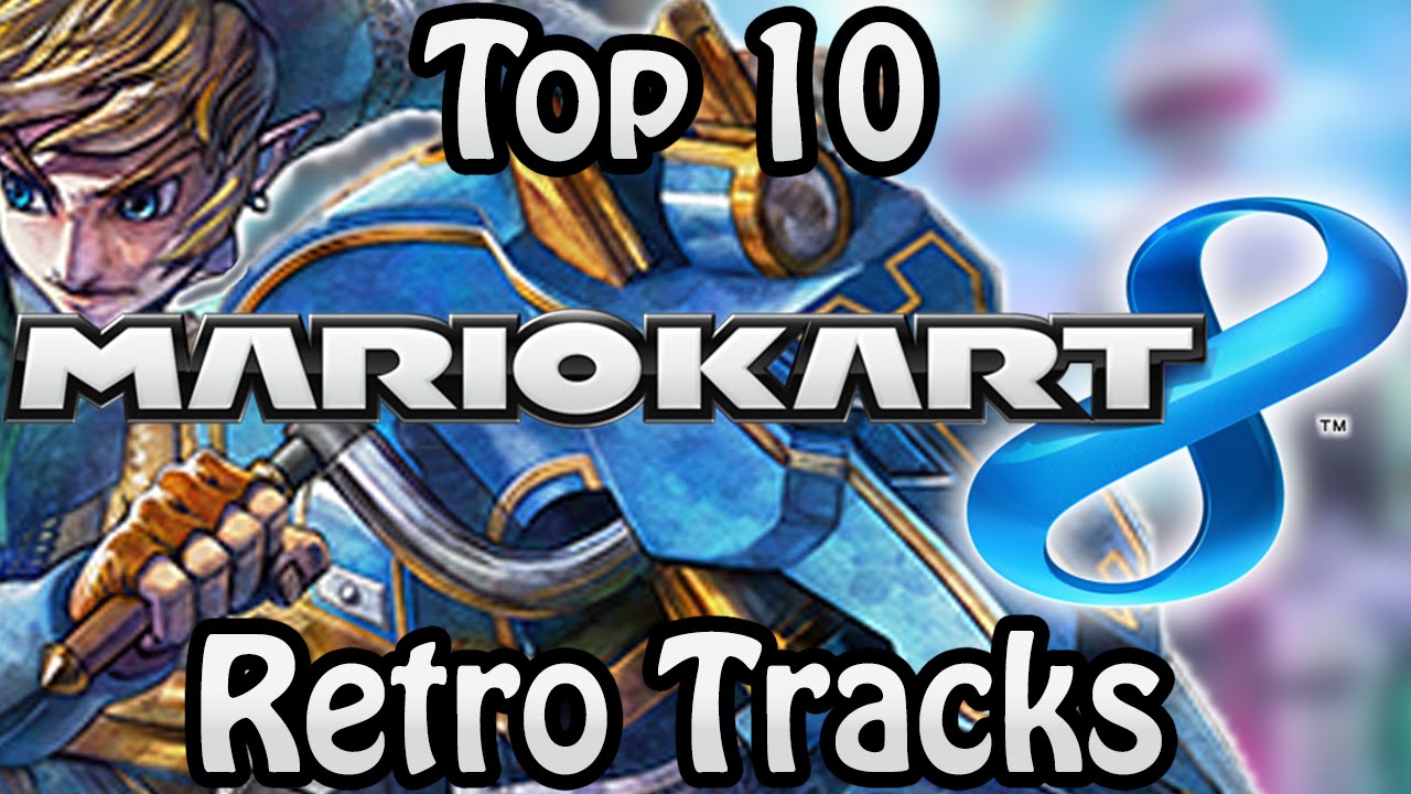 Top 10 Mario Kart 8 Retro Tracks
