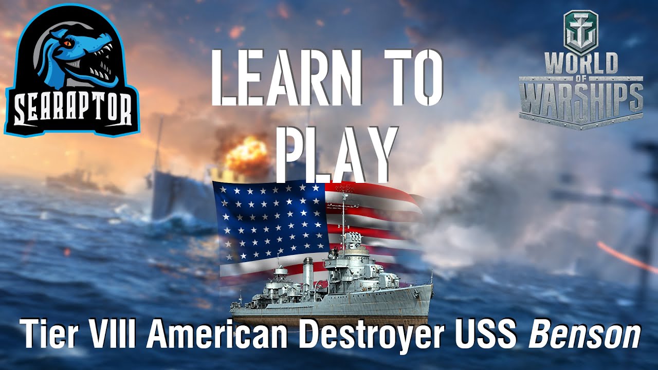 World of Warships — Учимся играть: американский эсминец USS Benson VIII уровня