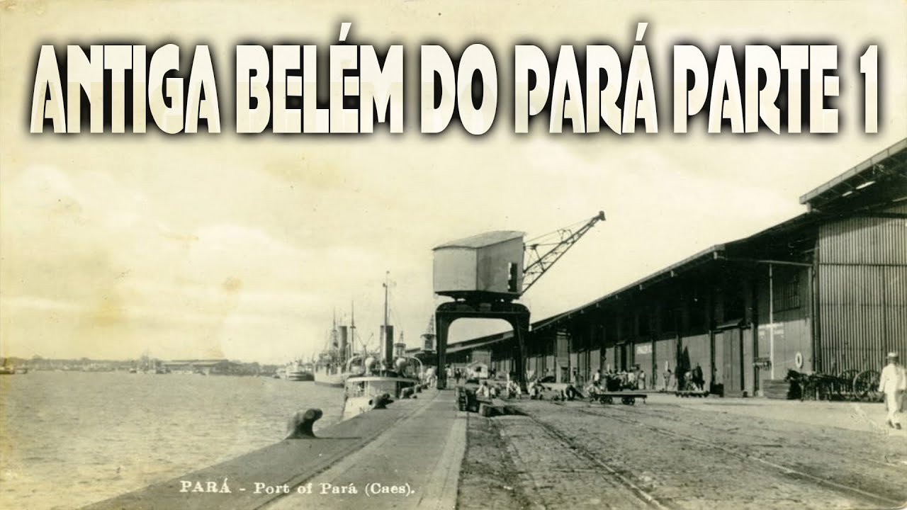 ANTIGA BELÉM DO PARÁ 1*PARTE 100% NOSTALGICO