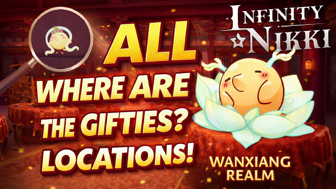 All “Where Are the Gifties” Locations 🐥 | Wanxiang Realm Guide | Infinity Nikki
