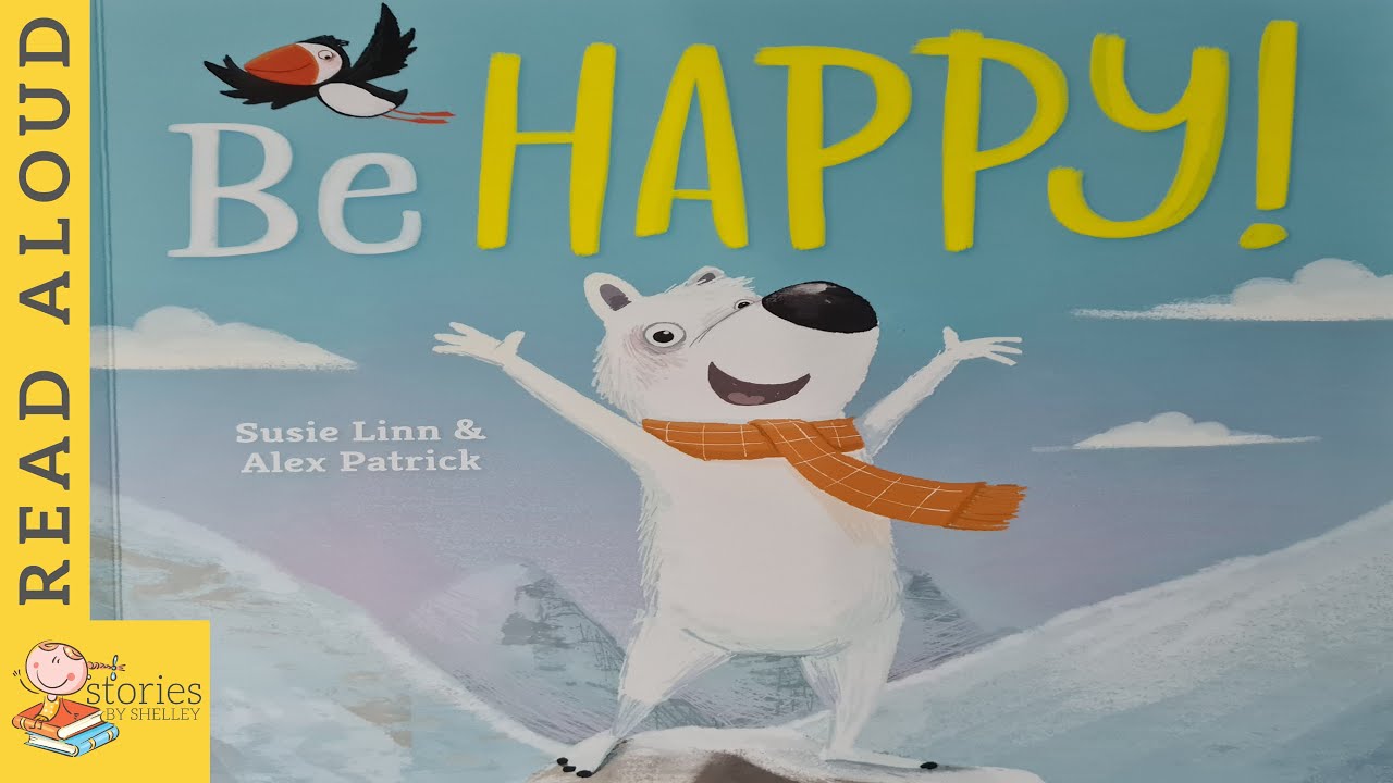 Be Happy | READ ALOUD | Storytime for kids