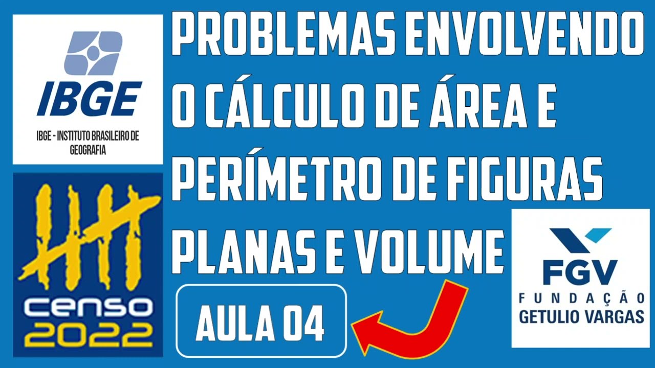Aula 04 Problemas envolvendo o cálculo de área e perímetro de figuras planas e volume IBGE 2022