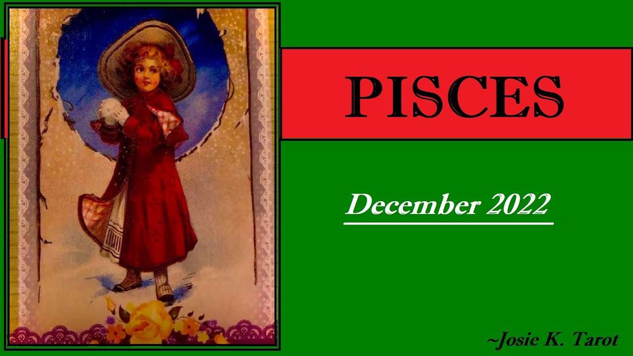 PISCES - DECEMBER 2022 (Releasing the Negative; Learning and Sharing Your Experiences with Others!)