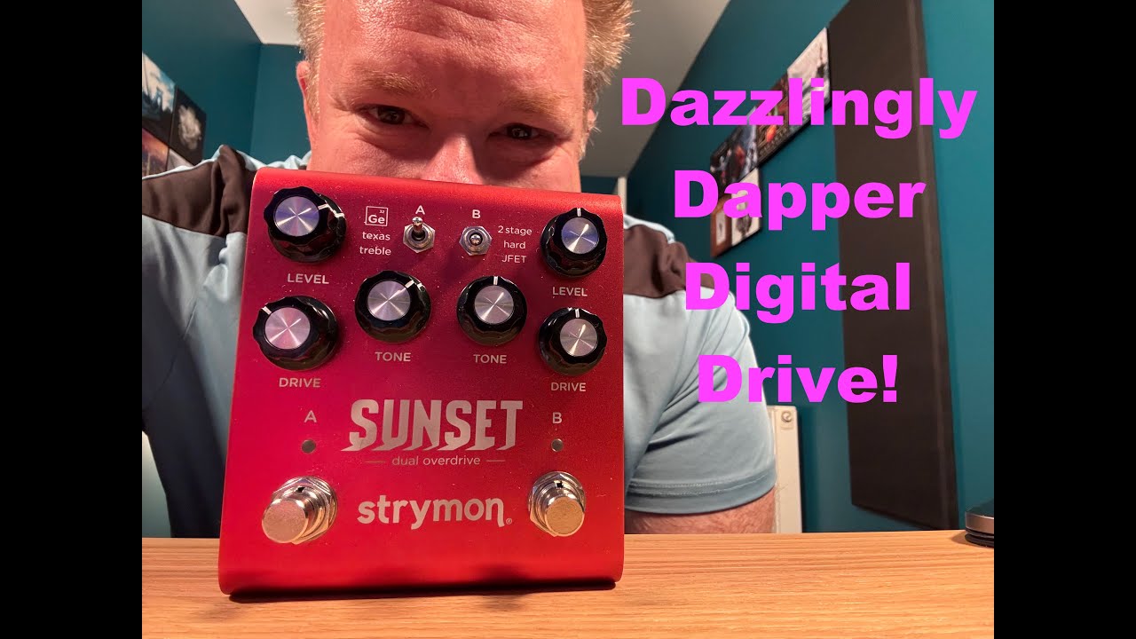 Strymon Sunset - Digital Drive Done Dapper!