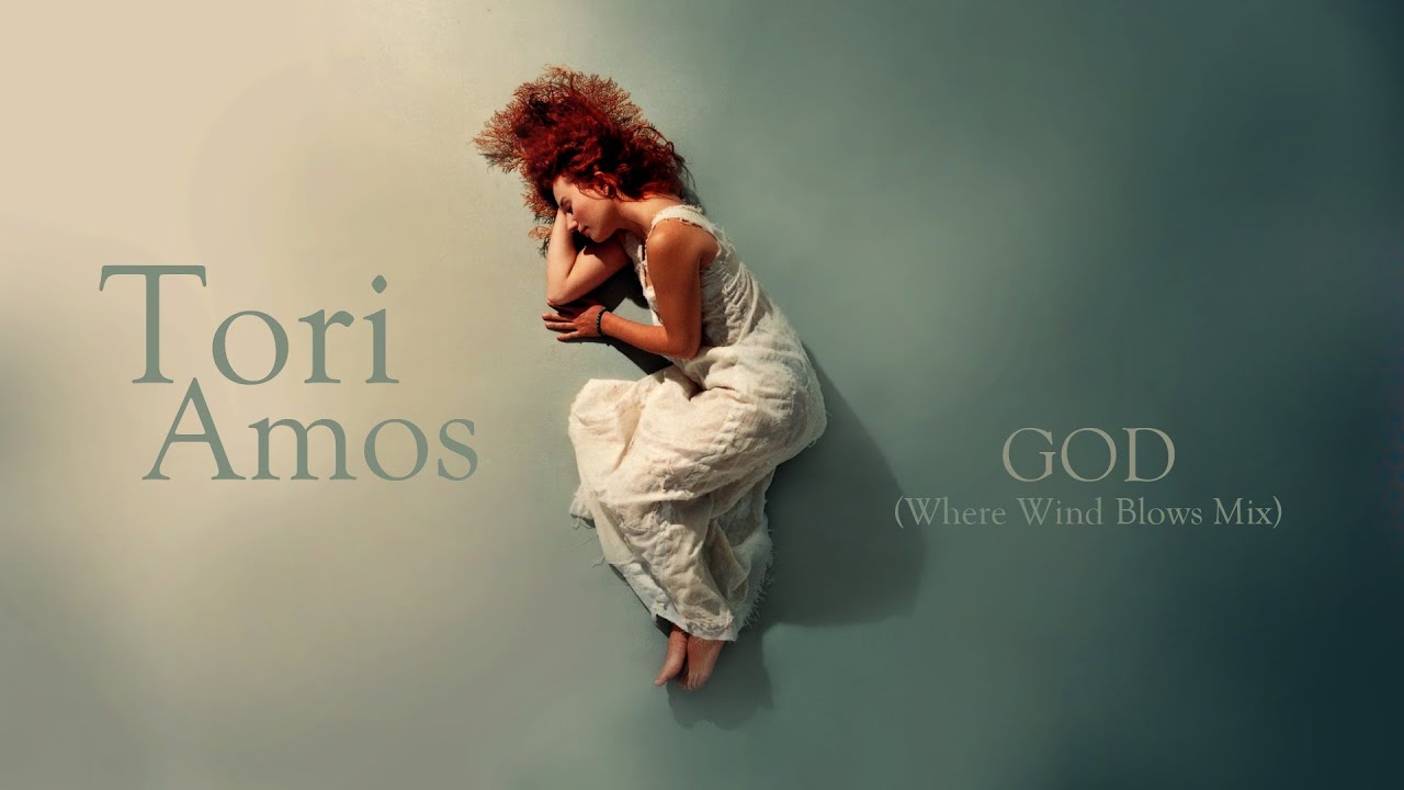 Tori Amos - God (Where The Wind Blows Mix)