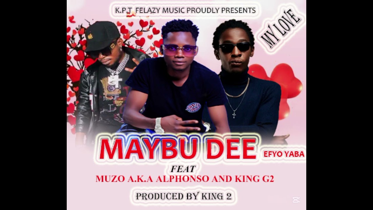 Maybu Dee_ft_Muzo A.K.A Alphonso_And King G2_My Love_Prod_by_King G2 