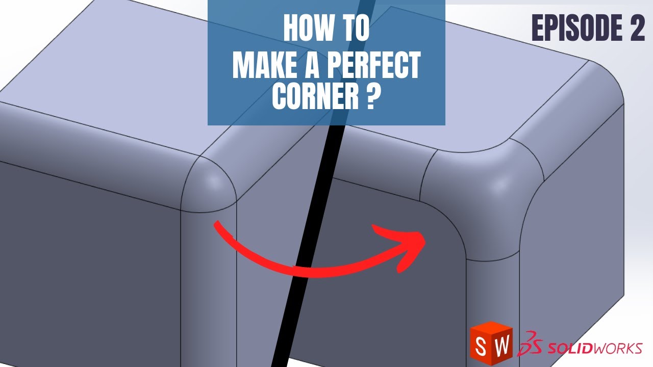 Making the perfect corner for cube in #solidworks