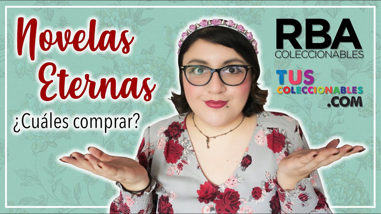 💕📚 ¿Que Novelas Eternas necesito en mi librero? 📚💕