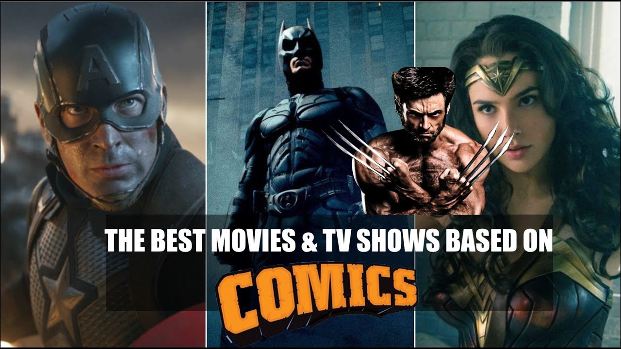 Top 5 Movies/TV shows based on comics!