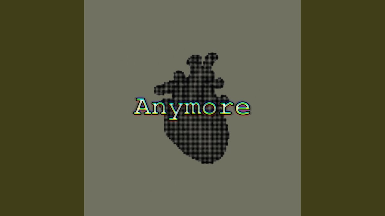 Anymore