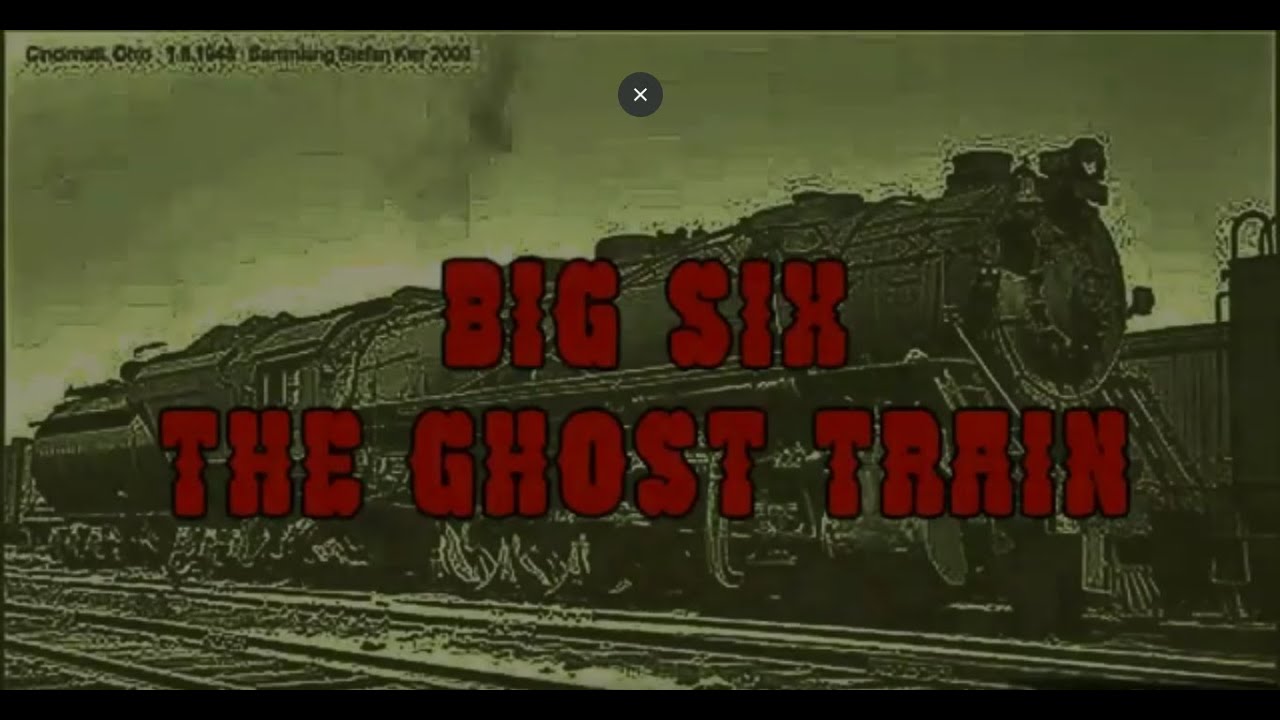 (Terror Tracks) Episode 12: Big Six The Ghost Train