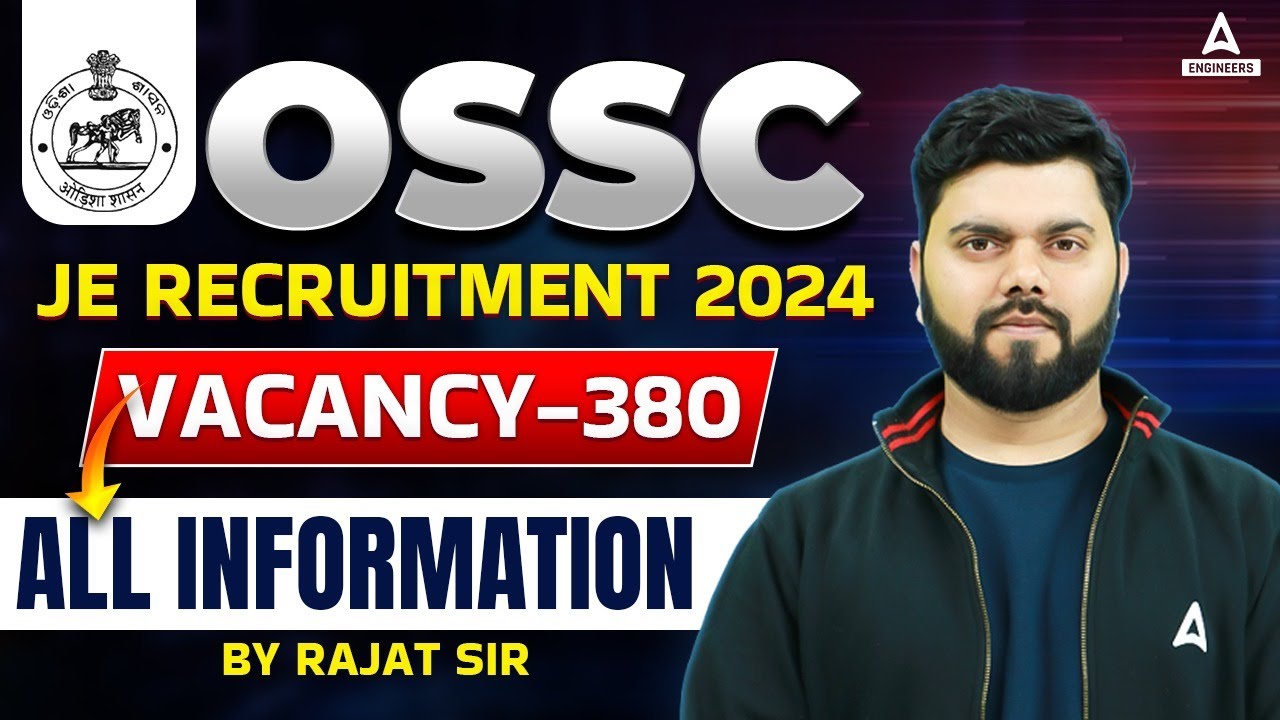 OSSC JE Recruitment 2024 | 380 Posts Civil | OSSC JE Syllabus, Exam Pattern | Detailed Information