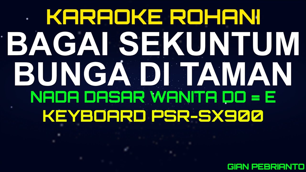BAGAI SEKUNTUM BUNGA DI TAMAN KARAOKE NADA WANITA | LAGU ROHANI, KARAOKE ROHANI,LIRIK, HD| PSR-SX900