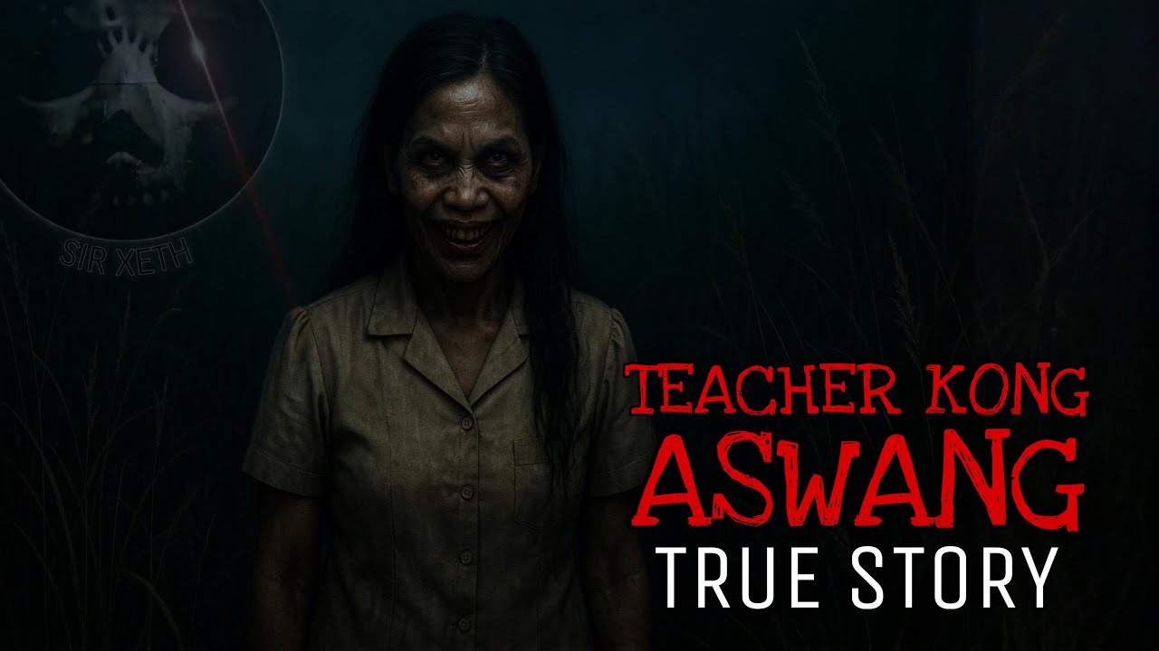 TEACHER KONG ASWANG | True Story