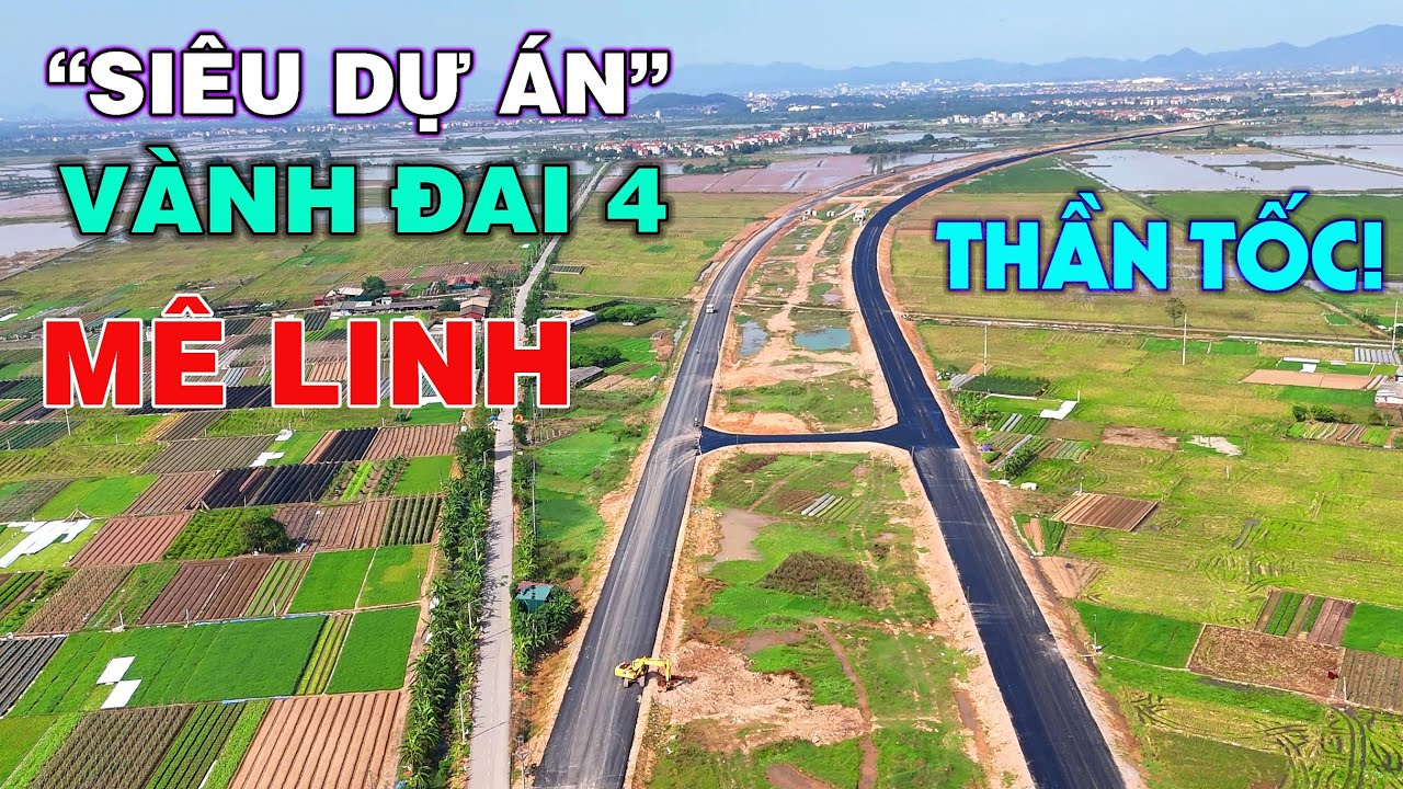 Siêu dự án Vành Đai 4 vùng thủ đô qua huyện Mê Linh || Thi công thần tốc