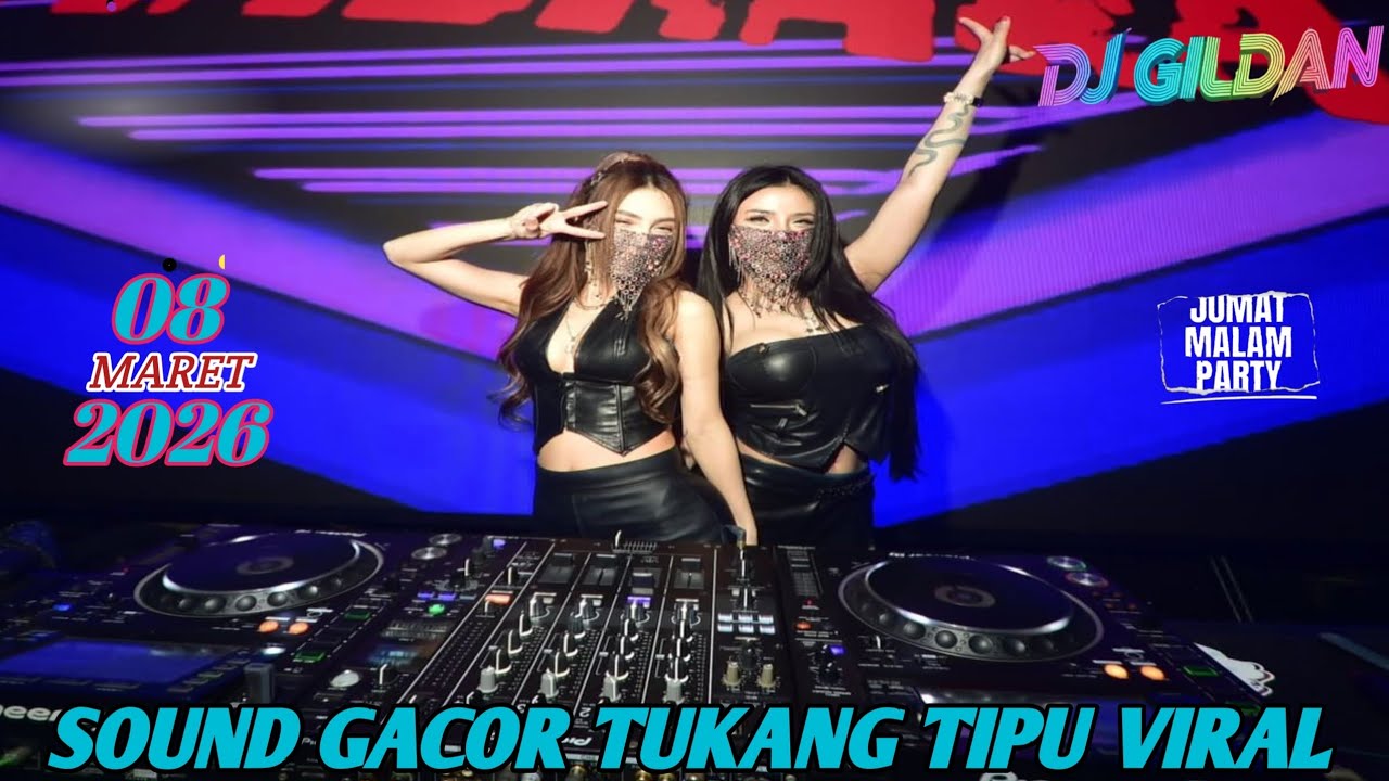 SOUND GACOR TUKANG TIPU VIRAL TIKTOK” DJ GILDAN 8 MARET 2026 GRAND DRAGON TEMBAK LAGI