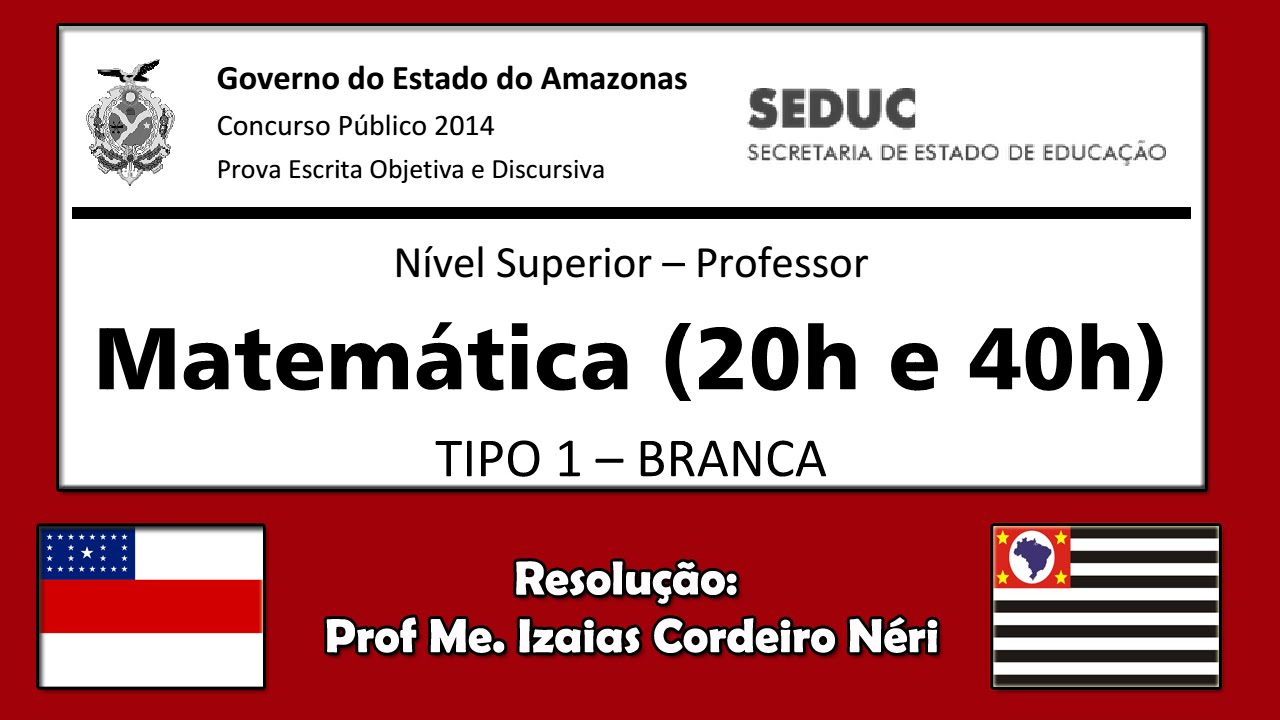 SEDUC - AM - Prova de Matem&aacute;tica - V&iacute;deo 01