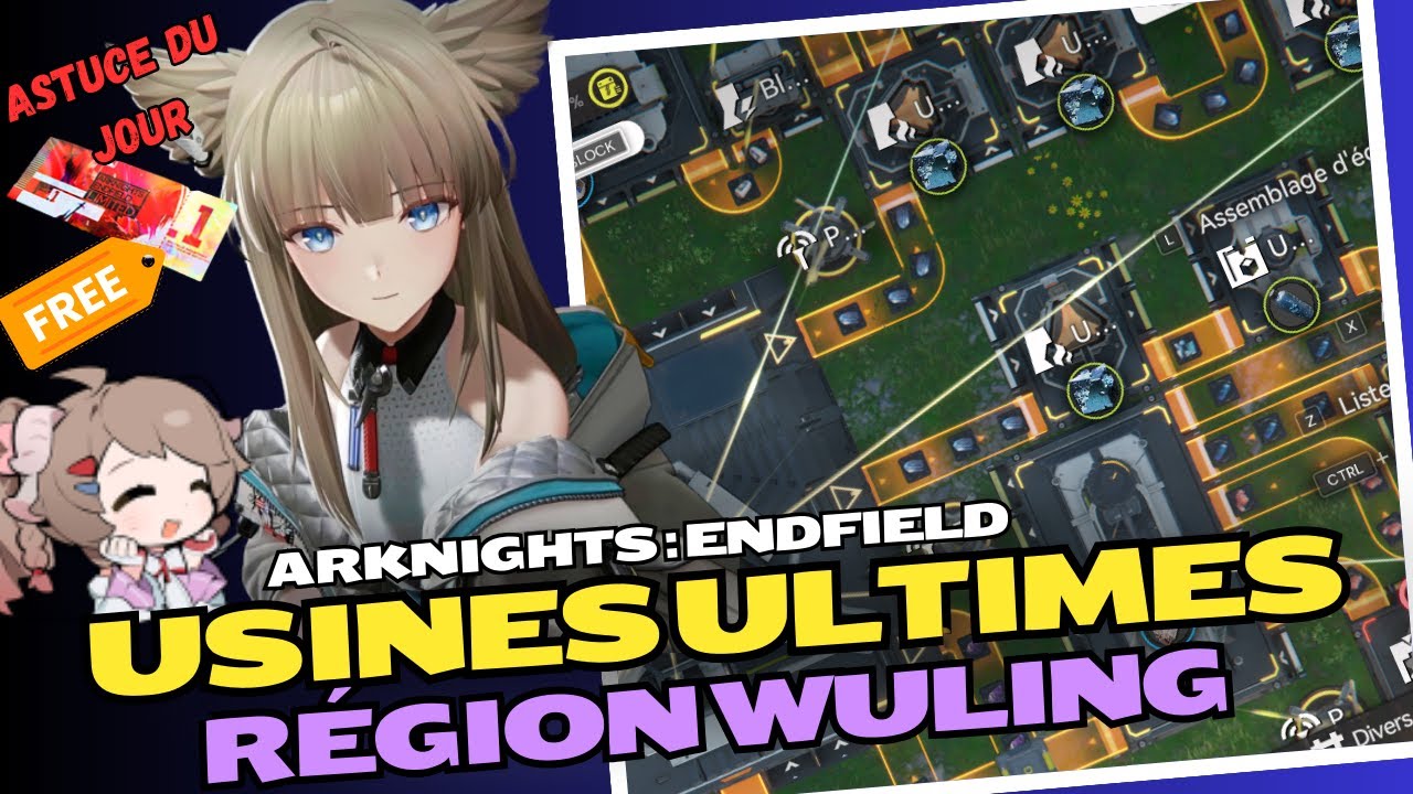 ARKNIGHTS ENDFIELD : 🛠️USINES ULTIMES RÉGION WULING EARLY GAME🛠️