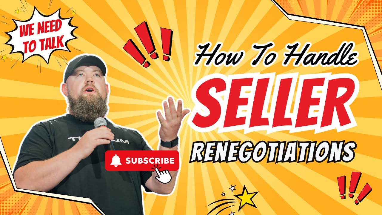How To Handle Seller Renegotiations | Wholesaling Real Estate