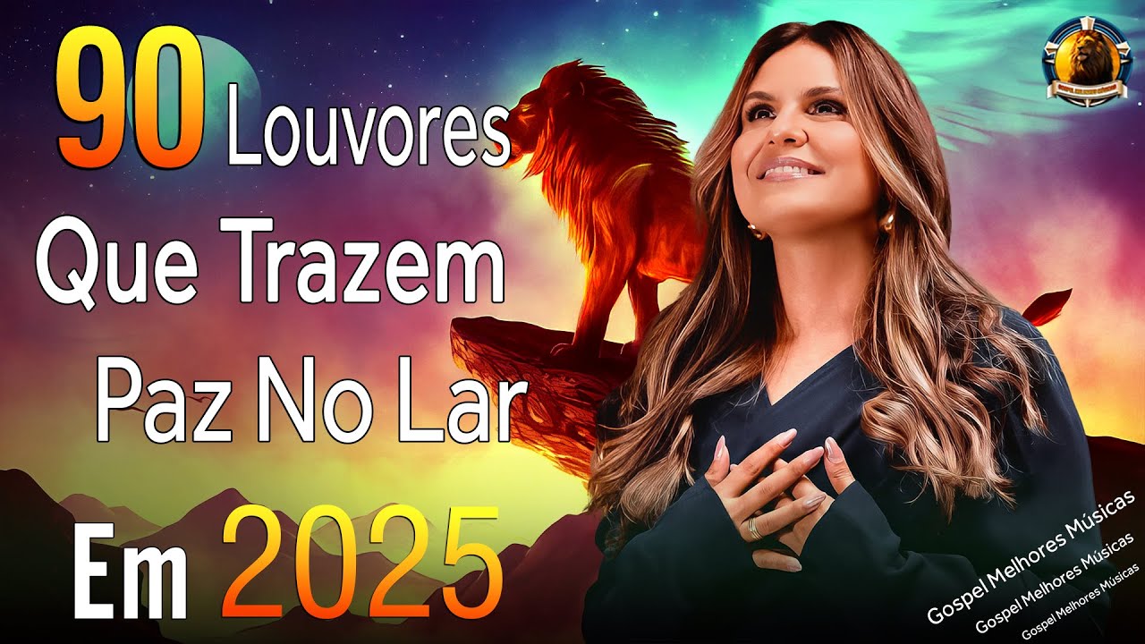 Louvores de Adoração 2026 - As Melhores Músicas Gospel Mais Tocadas - Top Gospel, Hinos Evangélicos.