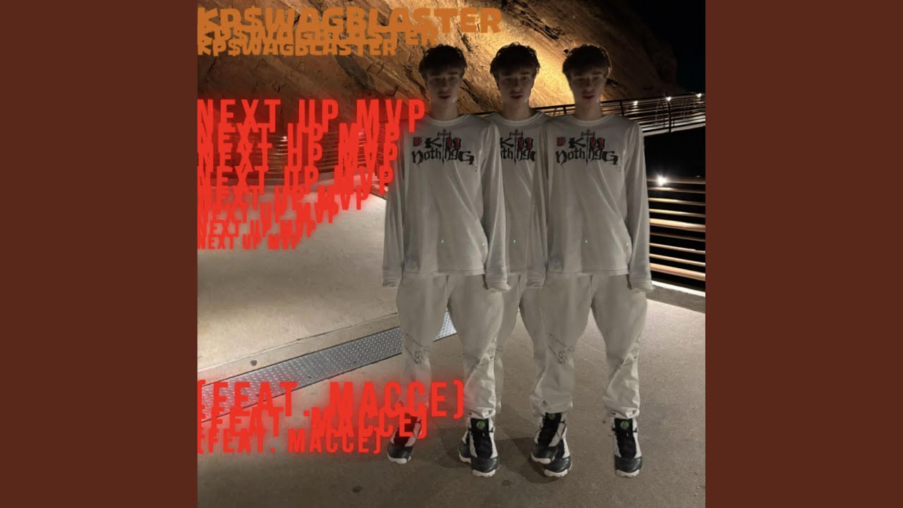 next up MVP (feat. MACCE)