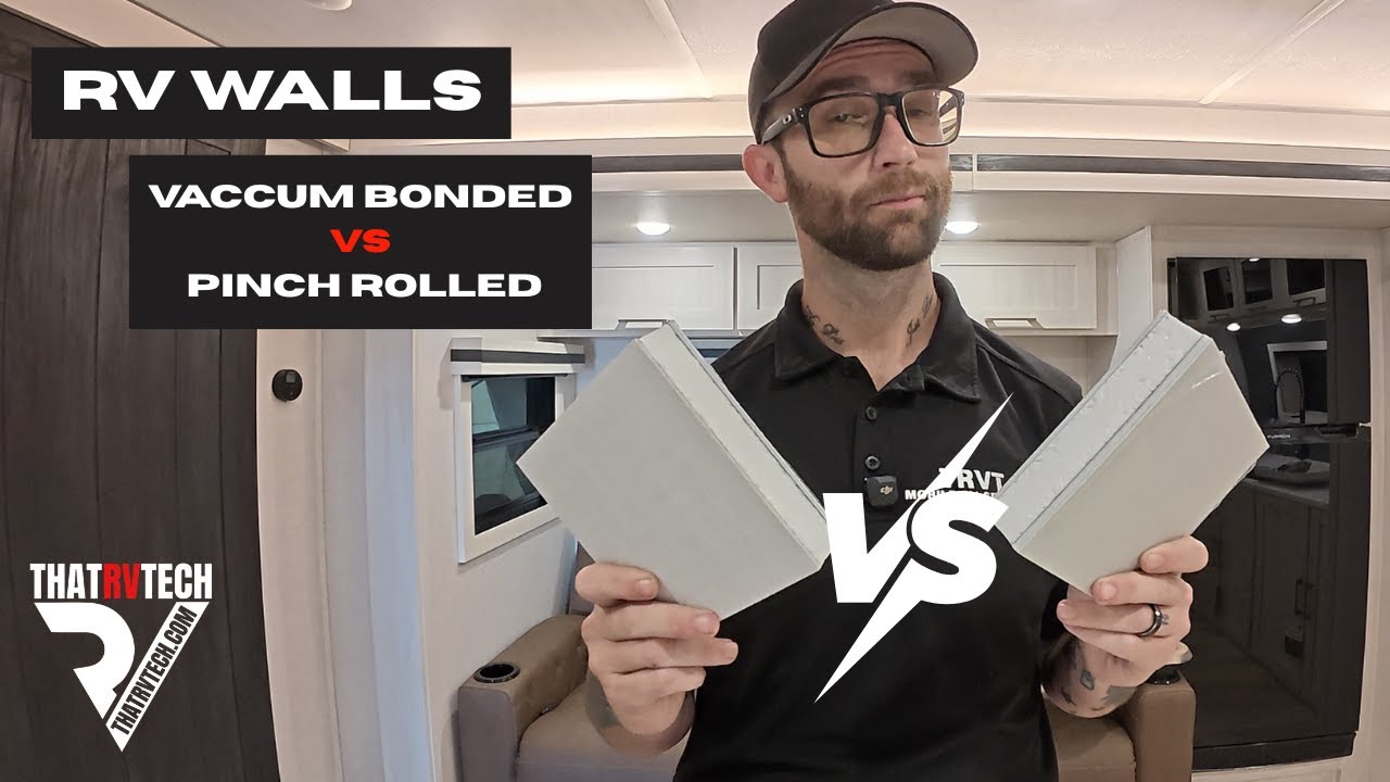 RV wall - vacuum bonded vs pinch rolled, which is better?
