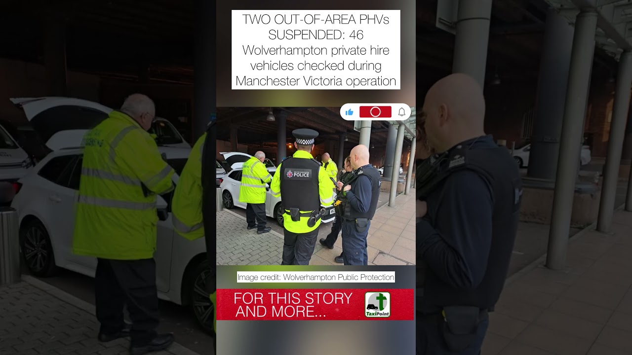 46 Wolverhampton private hire vehicles checked during out-of-area Manchester Victoria operation