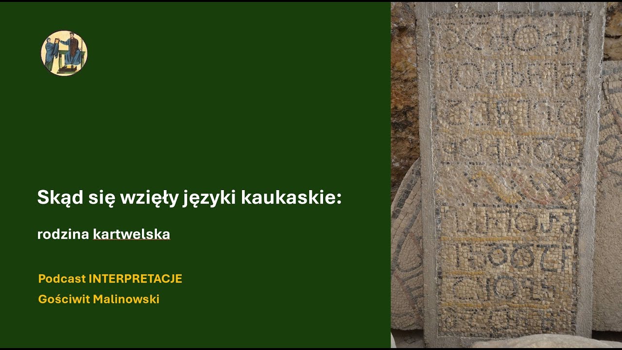 190 Skąd się wzięły języki kaukaskie: rodzina kartwelska