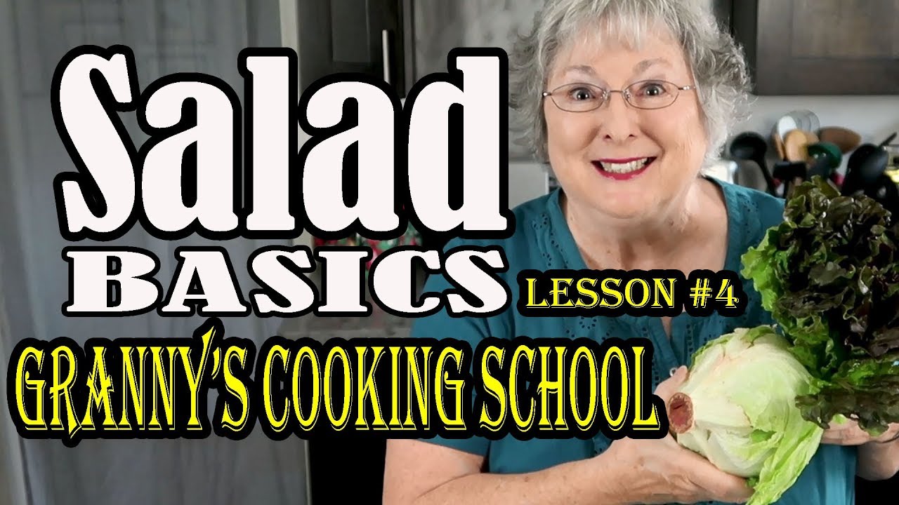 Granny's Cooking Class #4 – Salad Basics