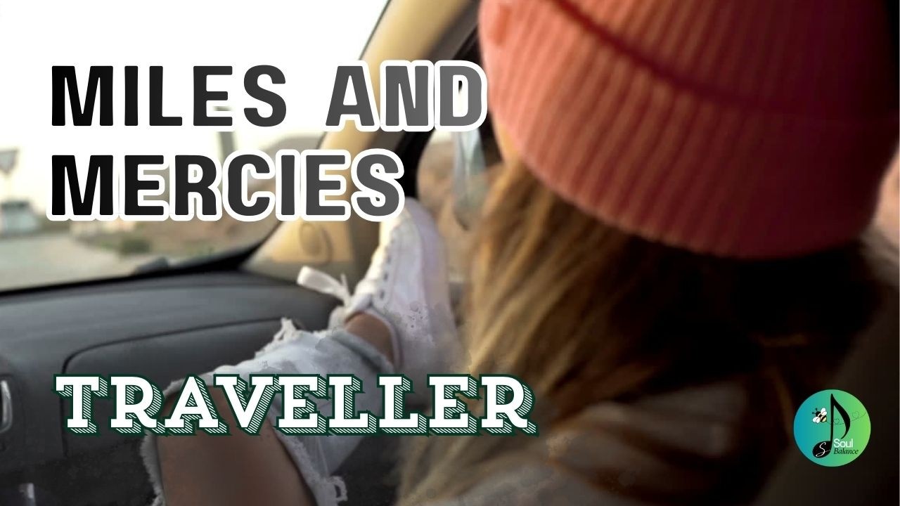 Miles And Mercies | #Adventures #TravellerMusic #AdventureMusic #roadtrip #drive | SoulBalanceSpace