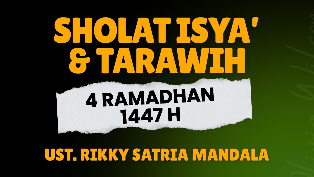 SHOLAT ISYA' & TARAWIH (4 RAMADHAN 1447) - UST. RIKKY SATRIA MANDALA - MASJID NURUL IMAN VALENCIA