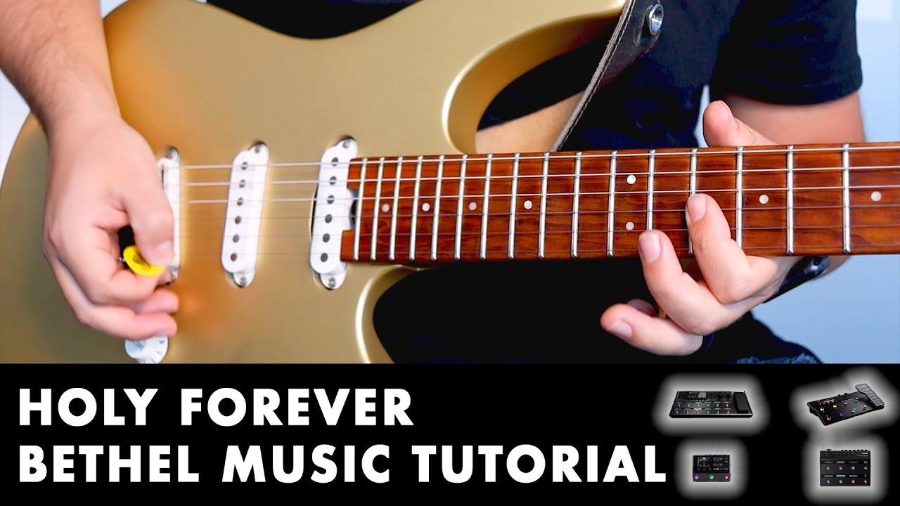 Holy Forever - Bethel Music (Guitar Tutorial) Helix, HX Stomp, POD Go, HX Effects patches