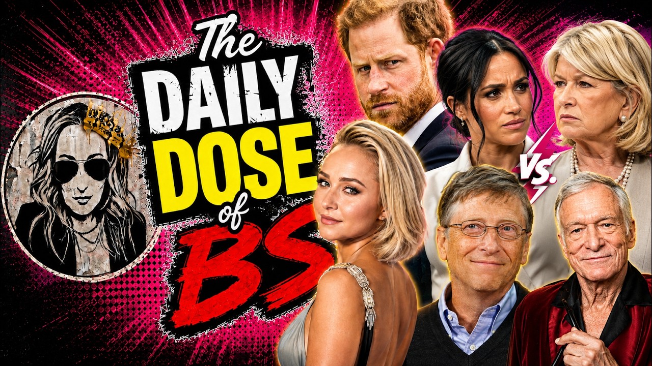 🛑 Harry's Endgame, Martha's JAM Revenge, Gates Scandal & Hayden Panettiere Tragedy| Daily Dose of BS