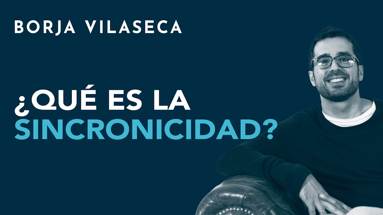 &iquest;Qu&eacute; es la sincronicidad?  | Borja Vilaseca