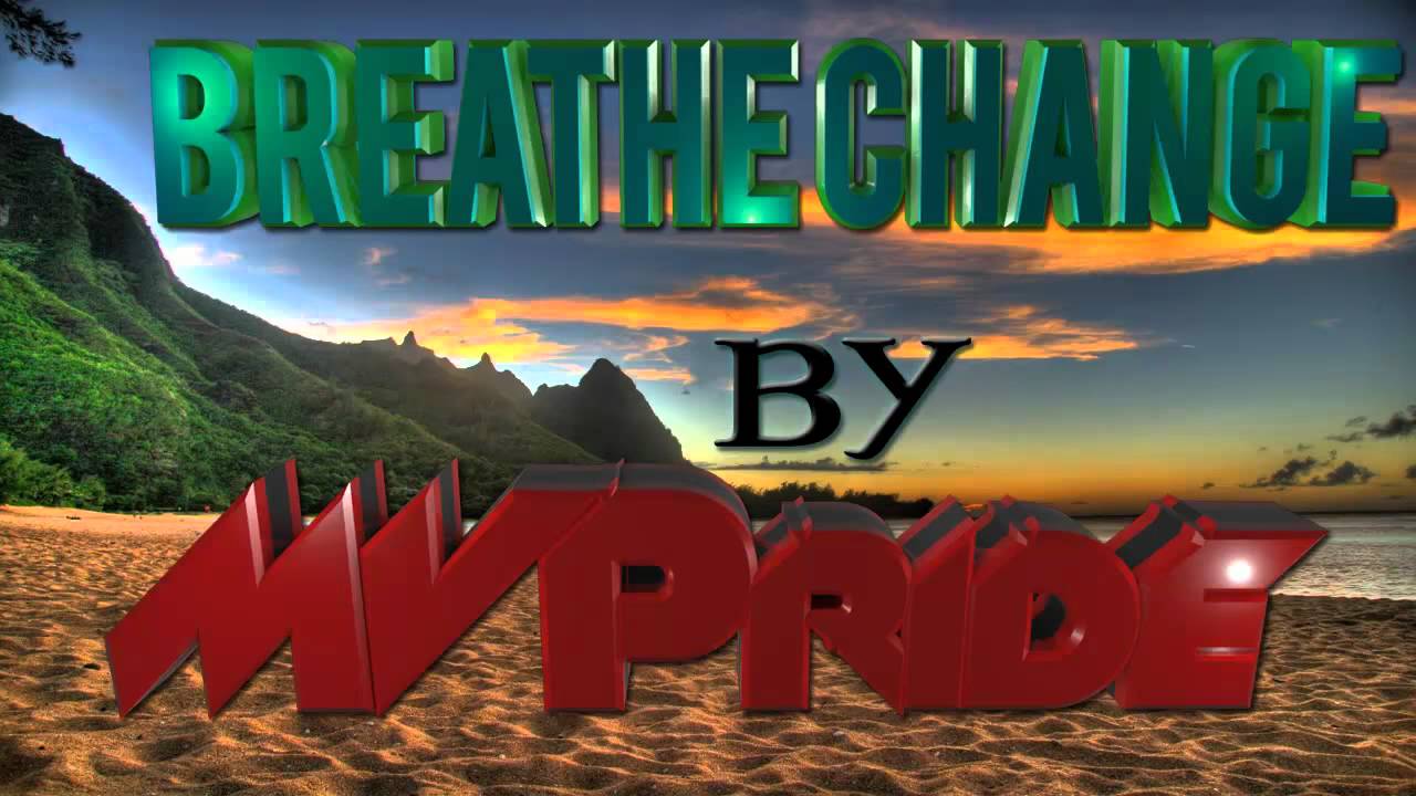 Breathe Change by MVPride