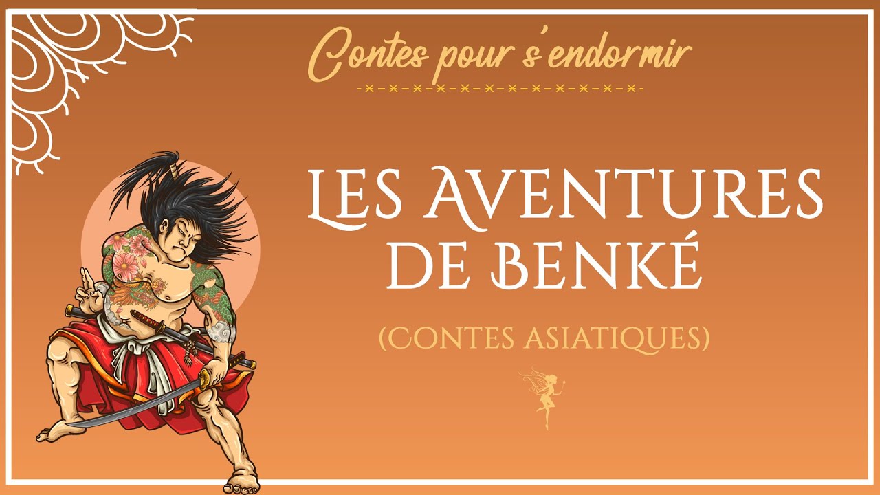 Les aventures de Benké | Histoire pour dormir | Contes asiatiques