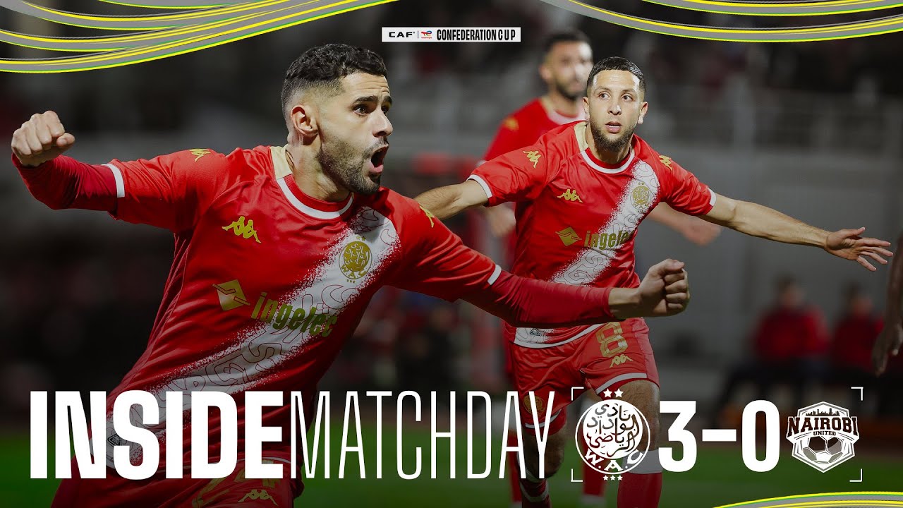 Inside the Match | Wydad AC 3&ndash;0 Nairobi United &ndash; Perfect Start in the CAF CC Groups 🔥⚽