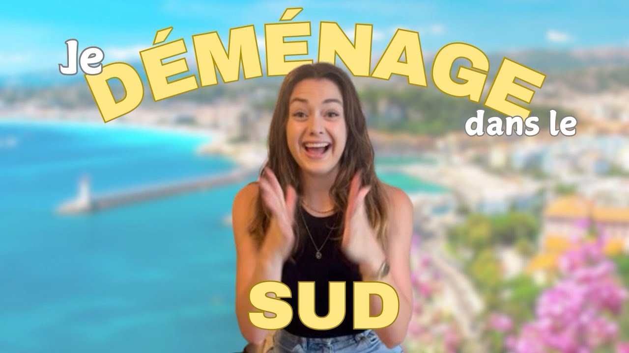 JE DÉMÉNAGE DANS LE SUD🌞🌊
