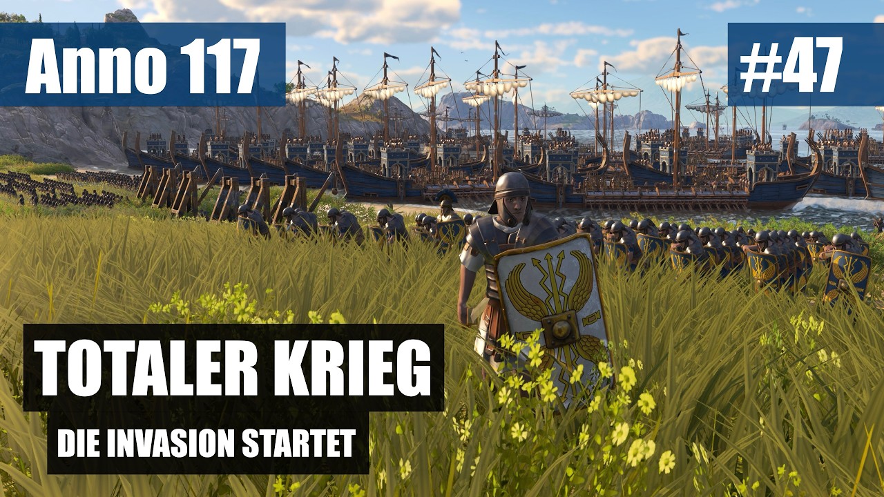 Totaler Krieg | Anno 117 | Folge 47 | Deutsch | Let's Play