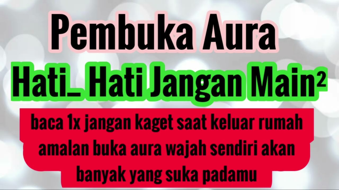 baca 1x jangan kaget saat keluar rumah amalan buka aura wajah sendiri akan banyak yang suka padamu