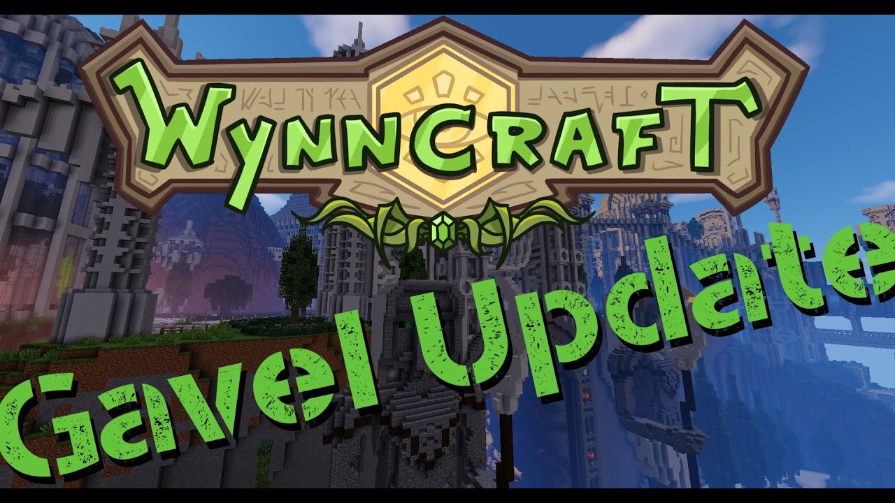 Wynncraft: Gavel Update Yays & Nays