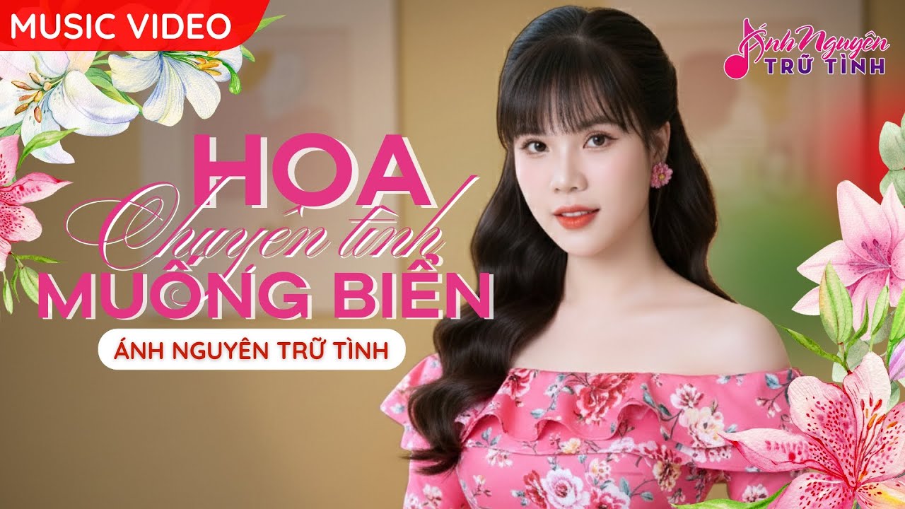 [MV] CHUYỆN TÌNH HOA MUỐNG BIỂN - ST: HOÀNG PHƯƠNG - ÁNH NGUYÊN TRỮ TÌNH | LK BOLERO MỚI CỰC HAY