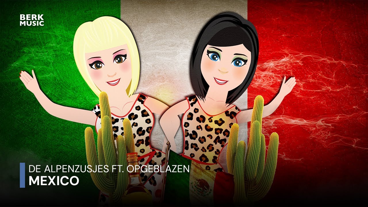 De Alpenzusjes ft. Opgeblazen - Mexico (Officiële Videoclip)