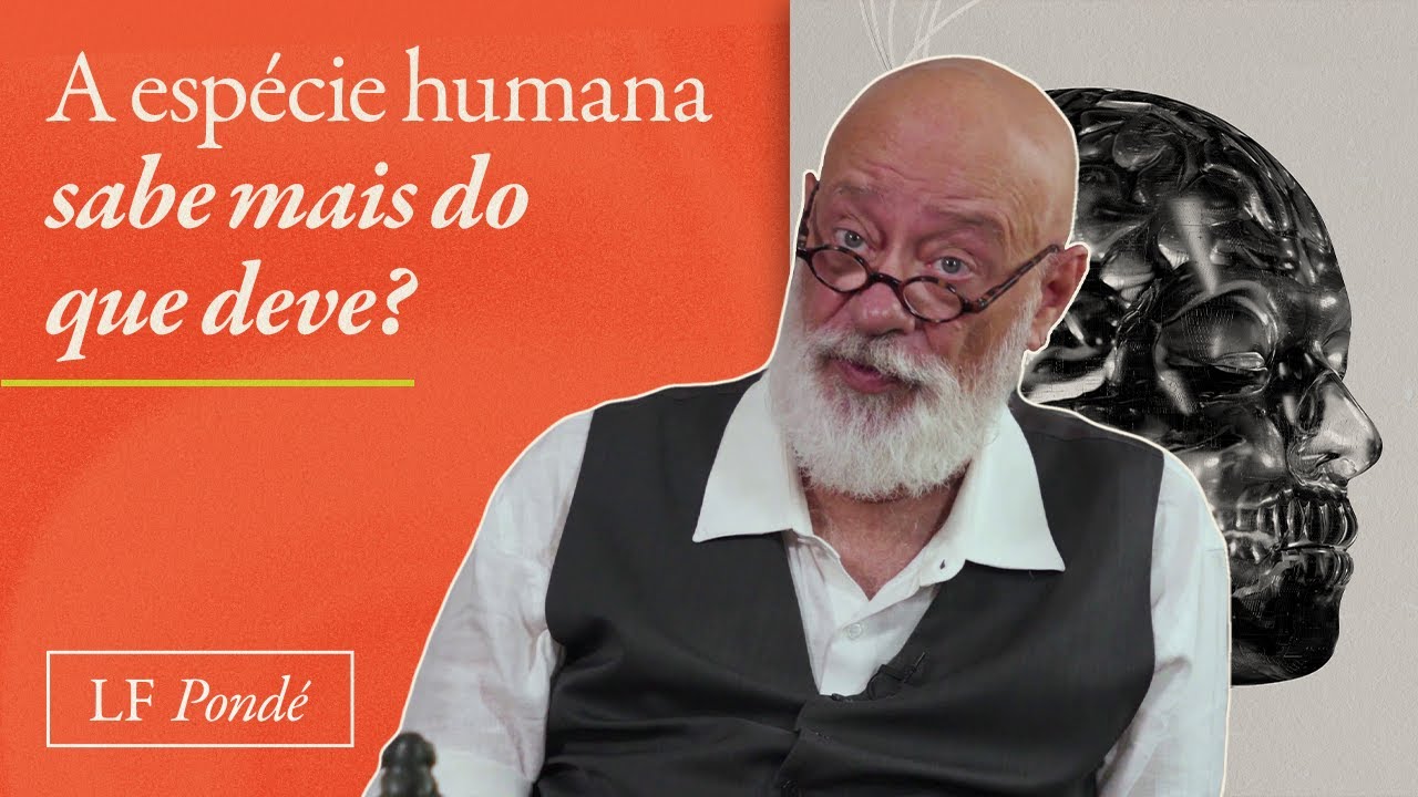A esp&eacute;cie humana sabe mais do que deve?