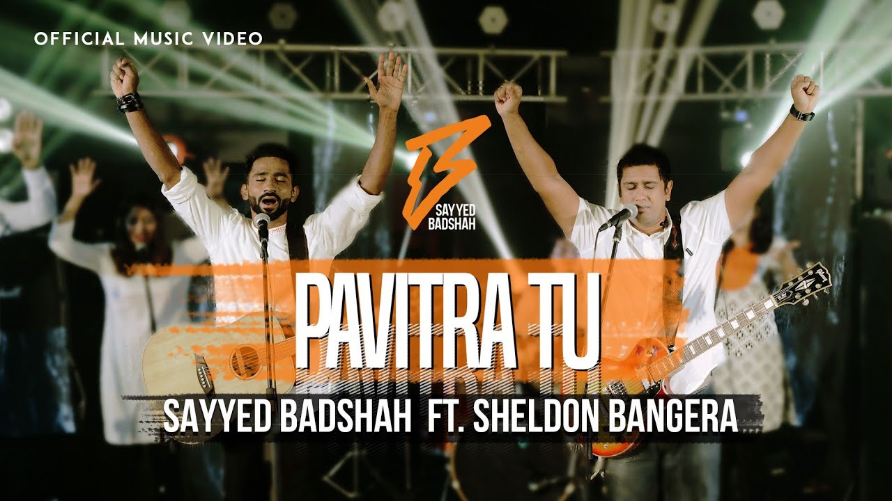 Hindi Christian Song 2020 | Pavitra Tu |4K Sayyed Badshah Ft. Sheldon Bangera