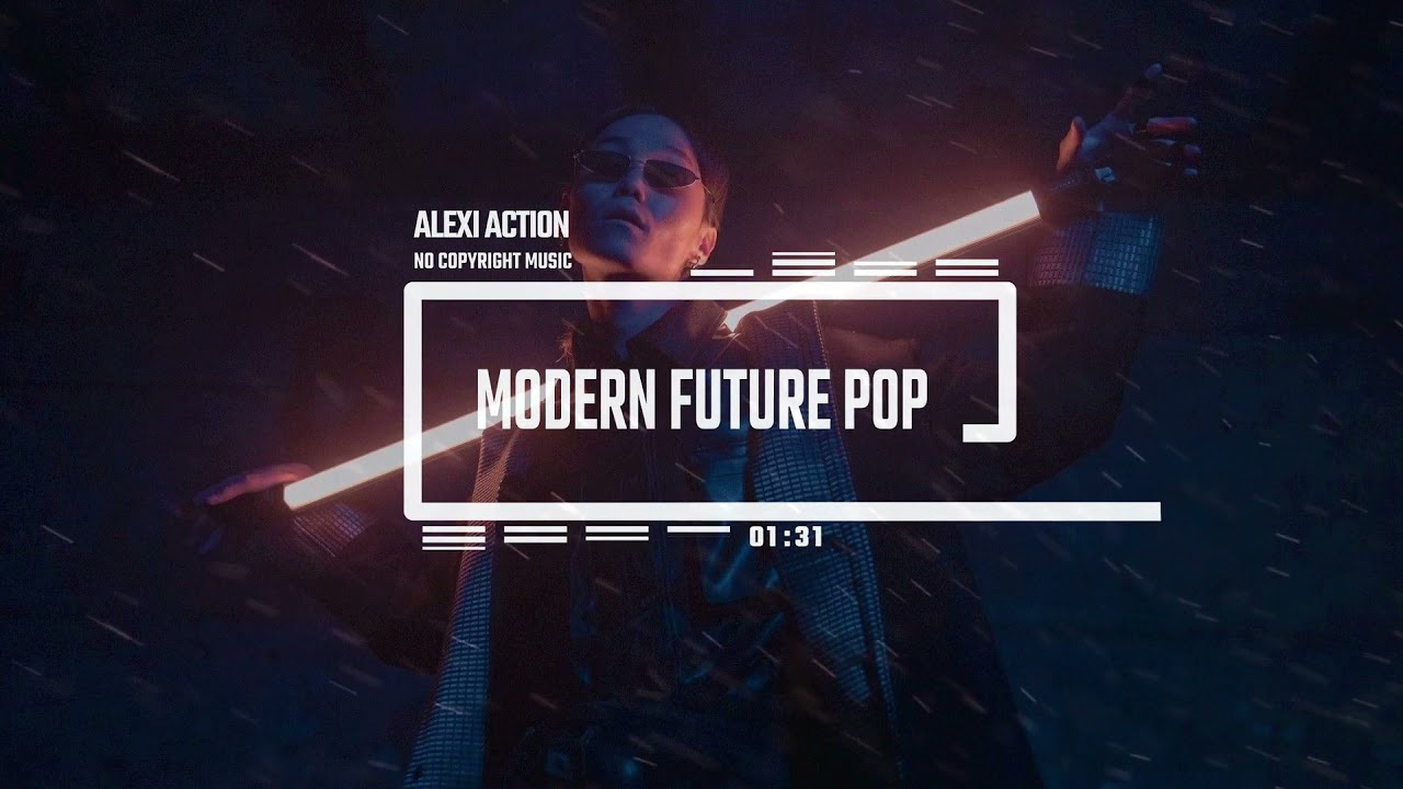 Modern Future Pop by Alexi Action [No Copyright Music] Faraway From You