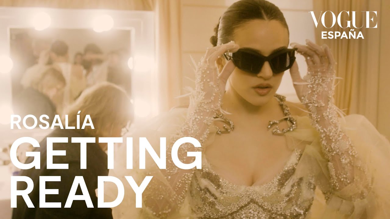 Rosalía: Así se preparó para la Met Gala de 2022 | Getting Ready | VOGUE España