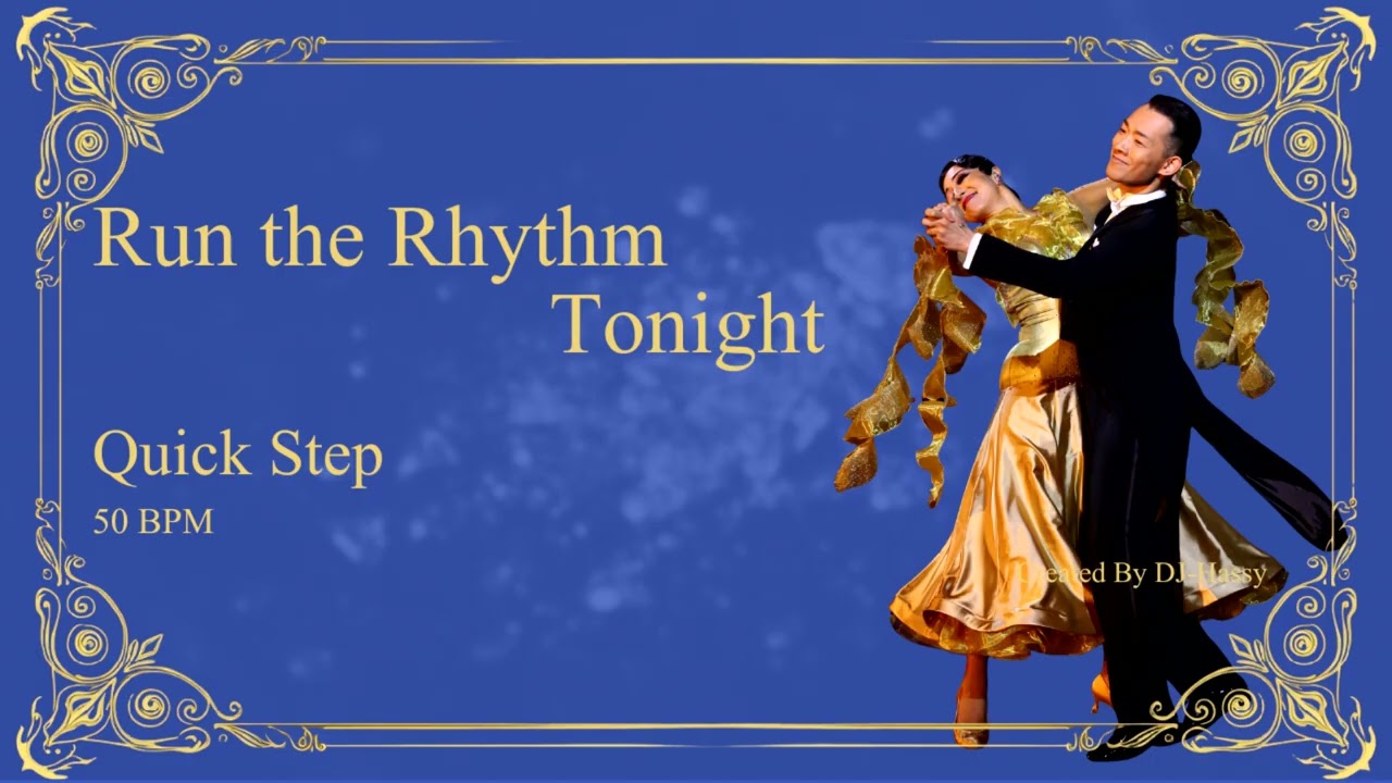 《QuickStep》Run the Rhythm Tonight〈50BPM〉